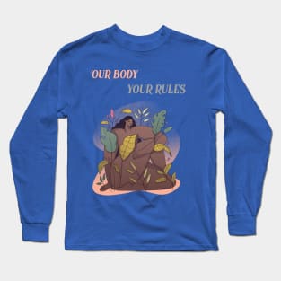 your body your rules Long Sleeve T-Shirt